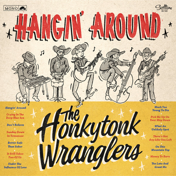 The Honkytonk Wranglers - Hangin' Around 12" LP Vinyl Record - PRE-ORDER, SHIPS IN AUTUMN