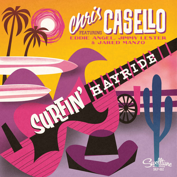 Chris Casello featuring Eddie Angel, Jimmy Lester & Jared Manzo - Surfin' Hayride 12" LP Vinyl Record - Pre-Order!
