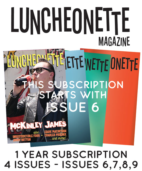 Luncheonette Magazine - 1 Year Subscription SHIPPING WITHIN US - Issue 6, 7, 8, 9