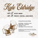 Kyle Eldridge - Root Beer / Penny, Nickel, and Dime 7" Vinyl Record - PRE-ORDER