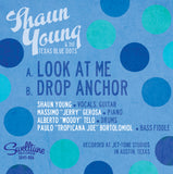 Shaun Young & the Texas Blue Dots - Look At Me/ Drop Anchor 7" Vinyl Record