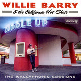Willie Barry & the California Hot Shots - The Wallyphonic Sessions CD
